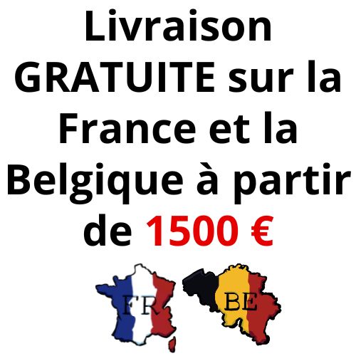 Livraison GRATUITE sur la France et la Belgique à partir de 1500 €